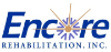 Encore Rehabilitation, Inc.