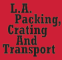 L.A. Packing, Crating and Transport