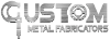 Custom Metal Fabricators, Inc.