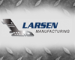 Larsen Manufacturing LLC